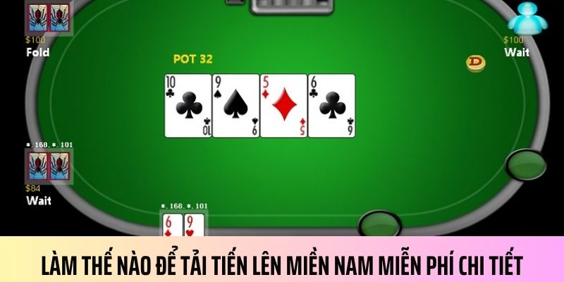 Hướng dẫn tải game Tiến Lên Miền Nam của 98WIN về máy 