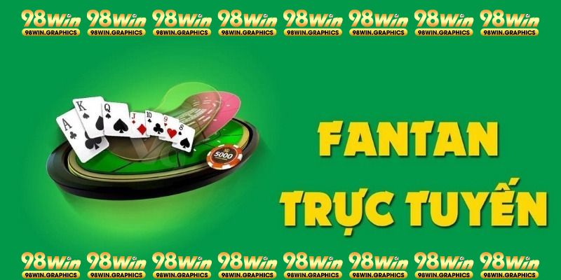 Cách chơi Fanta tại 98WIN sở hữu nhiều ưu điểm độc đáo