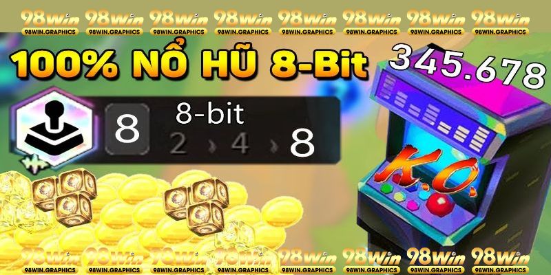 Nổ hũ 8 Bit - sảnh chơi đổi thưởng cực chất tại 98win